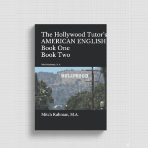 The Hollywood Tutor's AMERICAN ENGLISH, Book Two: How to lose an Accent in 7 lessons while Learning American English